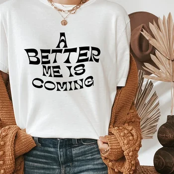 Тениска със слоган Skuggnas A Better Me is Coming Эстетичная Модна Тениска Good Vibes Унисекс Памучни Модни тениски Директен доставка